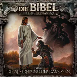Cover - Die Bibel - Folge 5 - Die Austreibung der Dämonen