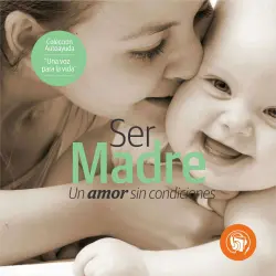 Cover - Curva Ediciones Creativas - Ser Madre: Un amor sin condiciones