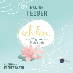 Cover - Nadine Teuber - Ich bin ... der Weg aus dem Teufelskreis
