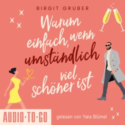 Cover - Birgit Gruber - Warum einfach, wenn umständlich viel schöner ist