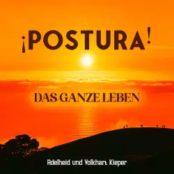 Cover - Adelheid Kieper - ¡Postura! Das ganze Leben