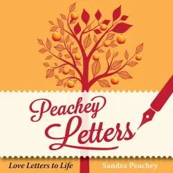 Cover - Sandra Peachey - Peachey Letters - Love Letters to Life