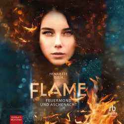 Cover - Henriette Dzeik - Flame (Dzeik) - Buch 1 - Feuermond und Aschenacht