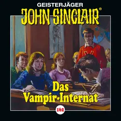 Cover - John Sinclair - Folge 162 - Das Vampir-Internat