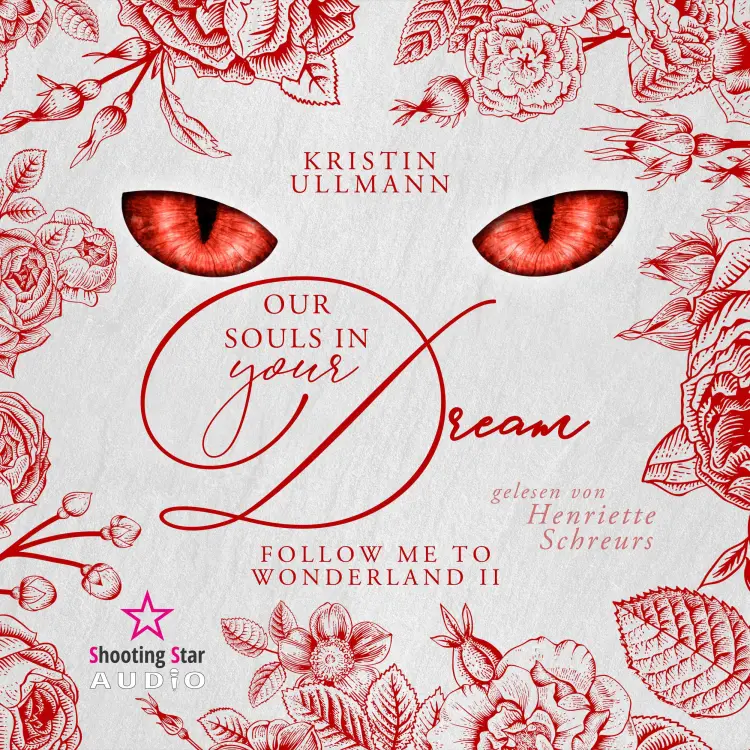 Cover von Kristin Ullmann - Follow me to Wonderland - Band 2 - Our Souls in your Dream