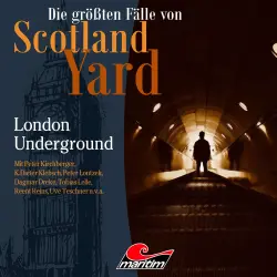 Cover - Die größten Fälle von Scotland Yard - Folge 58 - London Underground