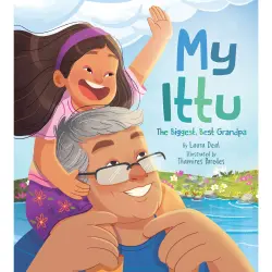Cover - Laura Deal - My Ittu: The Biggest, Best Grandpa - Bilingual Audiobook