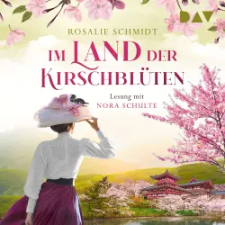 Cover - Rosalie Schmidt - Die Kirschblüten-Saga - Band 2 - Im Land der Kirschblüten