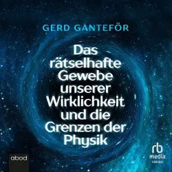 Cover - Gerd Ganteför - Das rätselhafte Gewebe unserer Wirklichkeit und die Grenzen der Physik