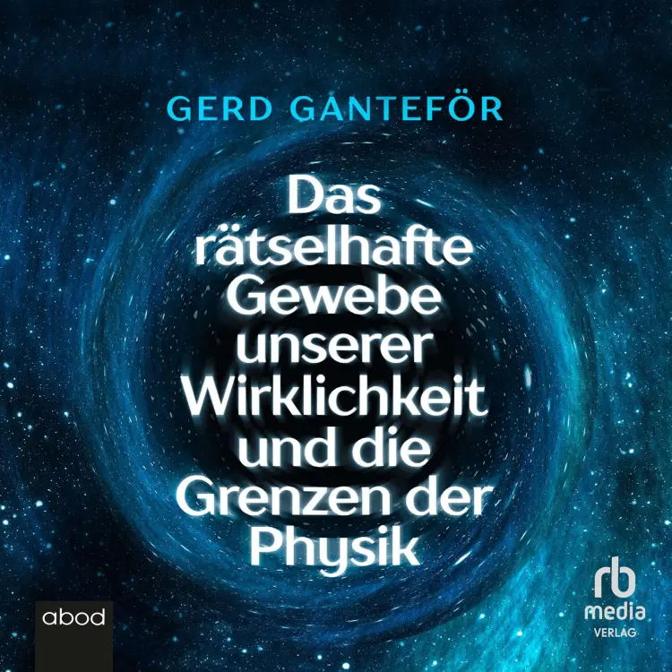 Cover von Gerd Ganteför - Das rätselhafte Gewebe unserer Wirklichkeit und die Grenzen der Physik