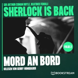 Cover - Sir Arthur Conan Doyle - Sherlock is Back - Folge 2 - Mord an Bord