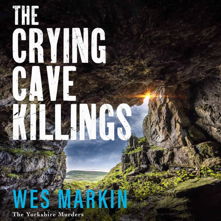 Cover von Wes Markin - The Crying Cave Killings - The Yorkshire Murders, Book 3