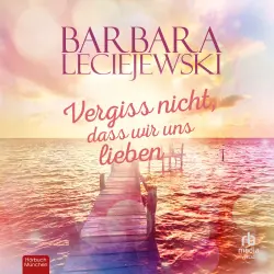 Cover - Barbara Leciejewski - Vergiss nicht, dass wir uns lieben - Liebesroman