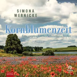 Cover - Simona Wernicke - Kornblumenzeit - Eine ostpreußische Familiengeschichte
