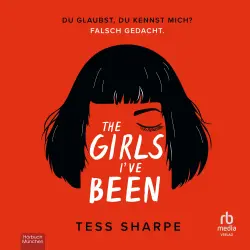 Cover - Tess Sharpe - The Girls I've been - Du glaubst du kennst mich? Falsch gedacht
