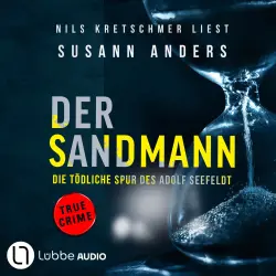 Cover - Susann Anders - Der Sandmann - Die tödliche Spur des Adolf Seefeldt - Ein packender True-Crime-Thriller
