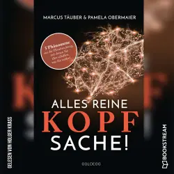 Cover - Marcus Täuber - Alles reine Kopfsache - 5 Phänomene aus der Hirnforschung, mit denen Sie alles schaffen, was Sie wollen!