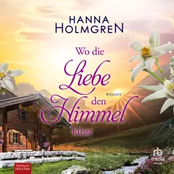 Cover - Hanna Holmgren - Wo die Liebe den Himmel küsst