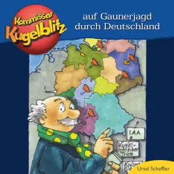 Cover - Ursel Scheffler - Kommissar Kugelblitz - Auf Gaunerjagd durch Deutschland