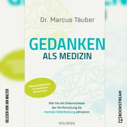 Cover - Marcus Täuber - Gedanken als Medizin - Wie Sie mit Erkenntnissen der Hirnforschung die mentale Selbstheilung aktivieren