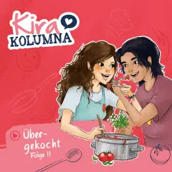 Cover - Kira Kolumna - Folge 11 - Übergekocht