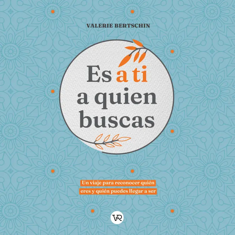 Cover von Valerie Bertschin - Es a ti a quien buscas - Un viaje para reconocer quén eres y quién puedes llegar a ser