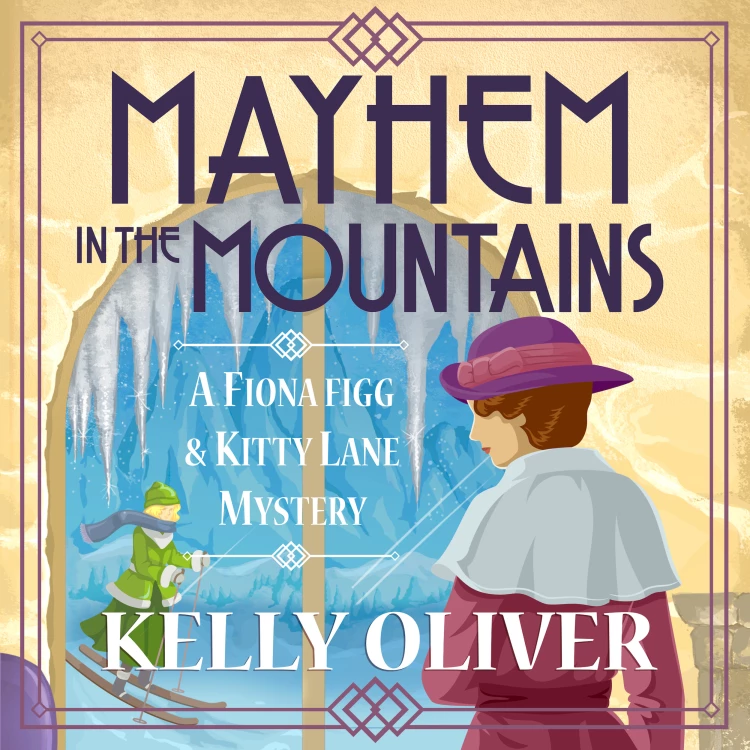 Cover von Kelly Oliver - Mayhem in the Mountains - A Fiona Figg & Kitty Lane Mystery, Book 3