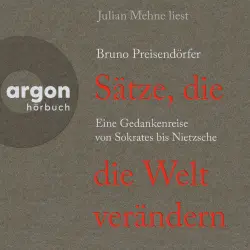 Cover - Bruno Preisendörfer - Sätze, die die Welt verändern - Eine Gedankenreise von Sokrates bis Nietzsche