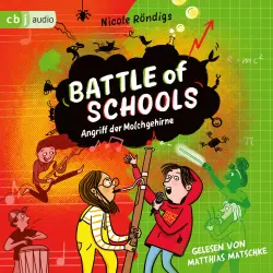 Cover - Nicole Röndigs - Die Battle-of-Schools-Reihe - Band 1 - Battle of Schools - Angriff der Molchgehirne