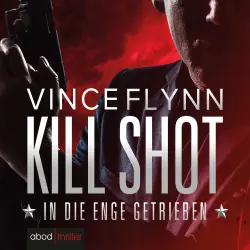Cover - Vince Flynn - Kill Shot - In die Enge getrieben - Thriller
