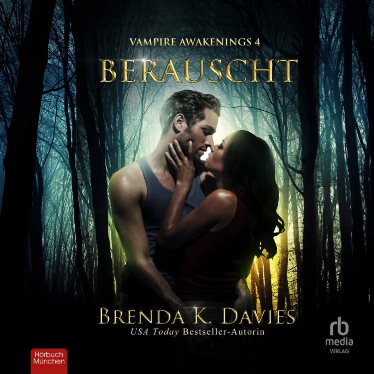 Cover von Brenda K. Davies - Vampire Awakenings - Band 4 - Berauscht
