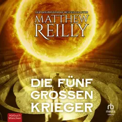 Cover - Matthew Reilly - Jack West, Jr. - Band 3 - Die fünf großen Krieger