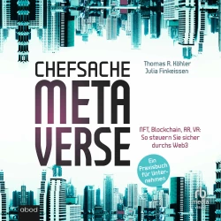 Cover - Julia Finkeissen - Chefsache Metaverse - NFT, Blockchain, AR, VR: So steuern Sie sicher durchs Web3 - Ein Praxisbuch für Unternehmen