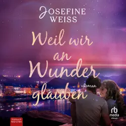 Cover - Josefine Weiss - Weil wir an Wunder glauben