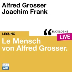 Cover - Alfred Grosser - Le Mensch von Alfred Grosser - lit.COLOGNE live