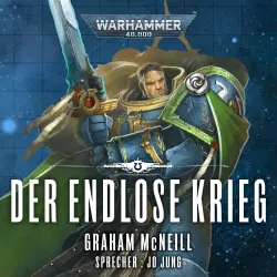 Cover - Graham McNeill - Warhammer 40.000: Die Chroniken des Uriel Ventris 6 - Der endlose Krieg