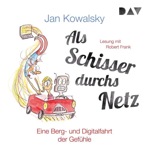 Cover von Jan Kowalsky - Als Schisser durchs Netz. Eine Berg- und Digitalfahrt der Gefühle