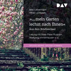 Cover - Max Liebermann - "... mein Garten lechzt nach Ihnen". Aus dem Briefwechsel
