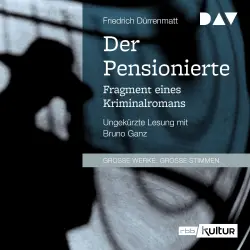 Cover - Friedrich Dürrenmatt - Der Pensionierte. Fragment eines Kriminalromans
