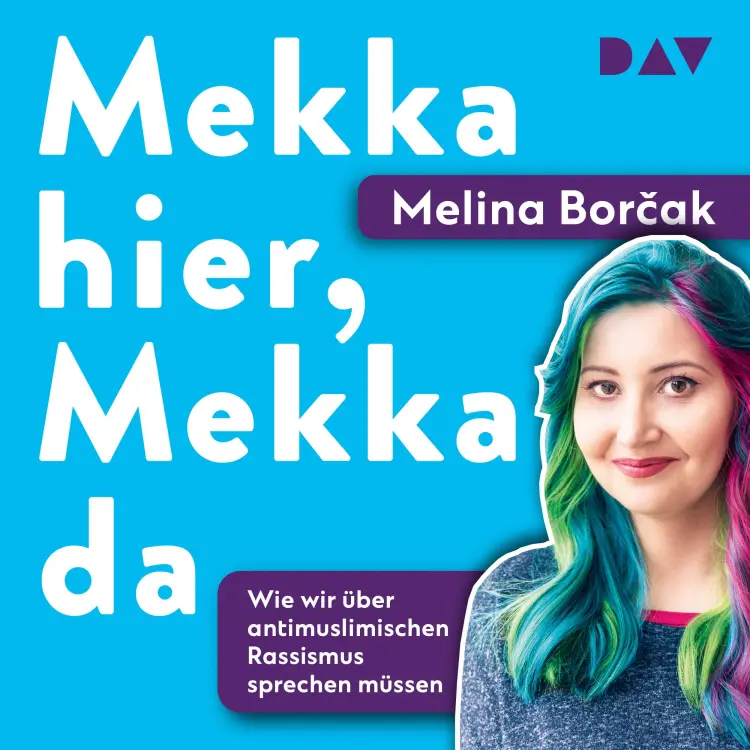 Cover von Melina Borčak - Mekka hier, Mekka da. Warum wir über antimuslimischen Rassismus sprechen müssen