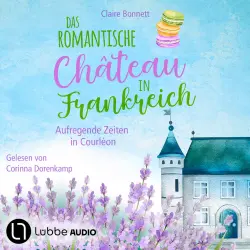 Cover - Claire Bonnett - Loiretal-Reihe - Teil 2 - Das romantische Château in Frankreich - Aufregende Zeiten in Courléon