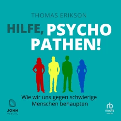 Cover - Thomas Erikson - Hilfe, Psychopathen! - Wie wir uns gegen schwierige Menschen behaupten