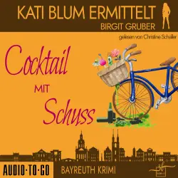 Cover - Birgit Gruber - Kati Blum ermittelt - Band 4 - Cocktail mit Schuss