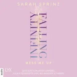 Cover - Sarah Sprinz - Infinity-Reihe - Teil 1 - Infinity Falling - Mess Me Up