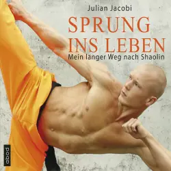 Cover - Julian Jacobi - Sprung ins Leben - Mein langer Weg nach Shaolin