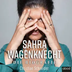 Cover - Christian Schneider - Sahra Wagenknecht - Die Biografie