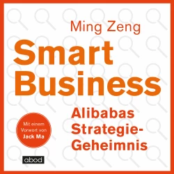 Cover - Jack Ma - Smart Business - Alibabas Strategie-Geheimnis