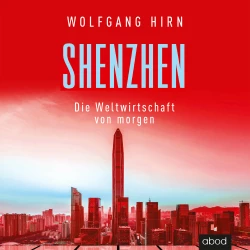 Cover - Wolfgang Hirn - Shenzhen - Die Weltwirtschaft von morgen