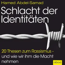 Cover - Hamed Abdel-Samad - Schlacht der Identitäten - 20 Thesen zum Rassismus - und wie wir ihm die Macht nehmen