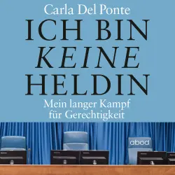 Cover - Carla Del Ponte - Ich bin keine Heldin - Mein langer Kampf für Gerechtigkeit